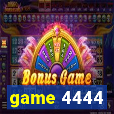 game 4444